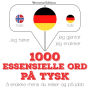 1000 essensielle ord på tysk: Jeg hører, jeg gjentar, jeg snakker