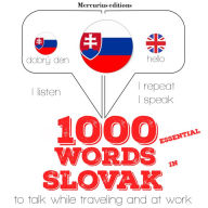 1000 essential words in Slovak: Listen, Repeat, Speak language learning course