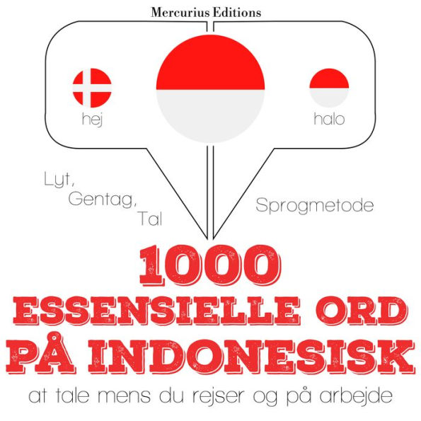 1000 essentielle ord på indonesisk: Lyt, gentag, tal: sprogmetode