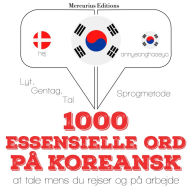 1000 essentielle ord på koreansk: Lyt, gentag, tal: sprogmetode