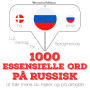 1000 essentielle ord på russisk: Lyt, gentag, tal: sprogmetode