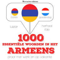 1000 essentiële woorden in het Armeens: Luister, herhaal, spreek: taalleermethode