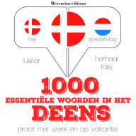 1000 essentiële woorden in het Deens: Luister, herhaal, spreek: taalleermethode