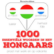 1000 essentiële woorden in het Hongaars: Luister, herhaal, spreek: taalleermethode