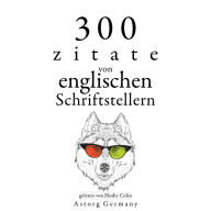 300 Zitate von englischen Schriftstellern: Sammlung bester Zitate