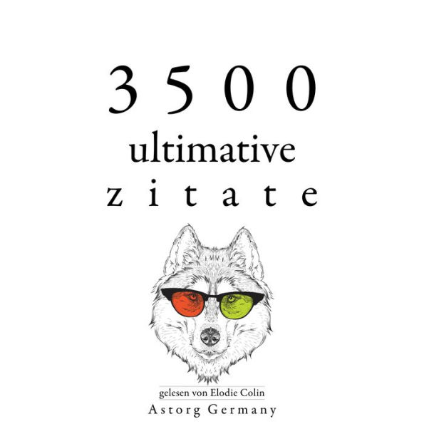 3500 ultimative Zitate: Sammlung bester Zitate