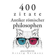 400 Zitate antiker römischer Philosophen: Sammlung bester Zitate
