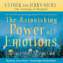 The Astonishing Power of Emotions: Let Your Feelings Be Your Guide