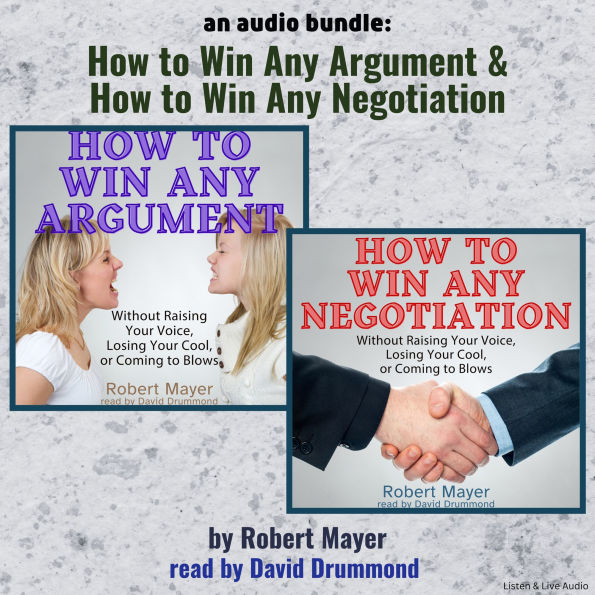 An Audio Bundle: How To Win Any Argument & How To Win Any Negotiation