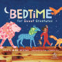Bedtime for Sweet Creatures