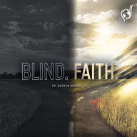 Blind. Faith.