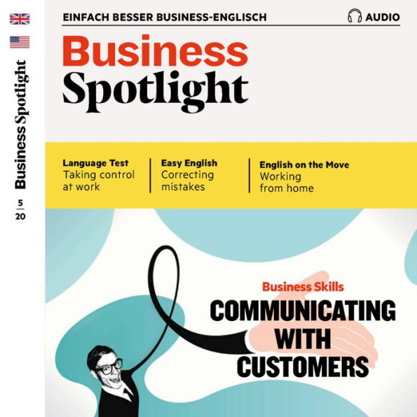 Business-Englisch lernen Audio - Communicating with customers: Business Spotlight Audio 05/20 - Mit Kunden kommunizieren