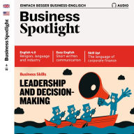 Business-Englisch lernen Audio - Leadership and decision-making: Business Spotlight Audio 06/19 - Entscheidungen treffen