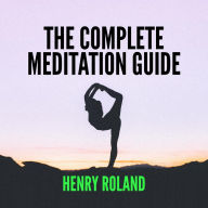COMPLETE MEDITATION GUIDE, THE