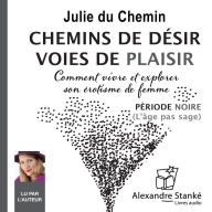 Chemins de désirs, voies de plaisir: Période noire