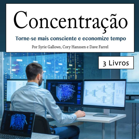 Concentração: Torne-se mais consciente e economize tempo