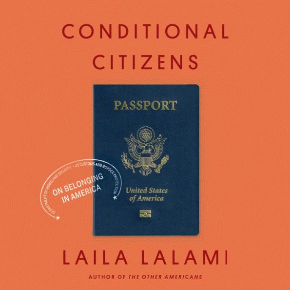 Conditional Citizens: On Belonging in America