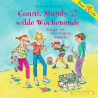 Conni & Co 13: Conni, Mandy und das wilde Wochenende (Abridged)