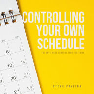 Controlling Your Own Schedule: You Have More Control Than You Think