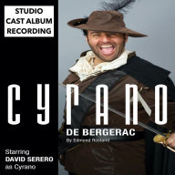 Cyrano de Bergerac (Off-Broadway Adaptation of 2018 by David Serero): Studio Cast Album Recording (Abridged)