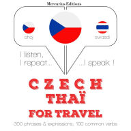 Czech - Thaï: Pro cestování: I listen, I repeat, I speak : language learning course