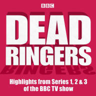 Dead Ringers: Highlights from Series 1, 2 & 3 of the BBC TV show