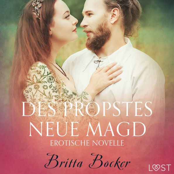 Des Propstes neue Magd: Erotische Novelle