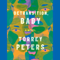 Detransition, Baby: A Novel