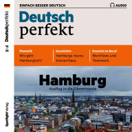 Deutsch lernen Audio - Hamburg, Ausflug in die Elbmetropole: Deutsch perfekt Audio 10/20