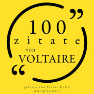 100 Zitate von Voltaire: Sammlung 100 Zitate