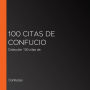 100 citas de Confucio: Colección 100 citas de