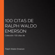 100 citas de Ralph Waldo Emerson: Colección 100 citas de