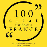 100 citat från Anatole France: Samling 100 Citat