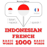 1000 kata-kata penting di Perancis: I listen, I repeat, I speak : language learning course