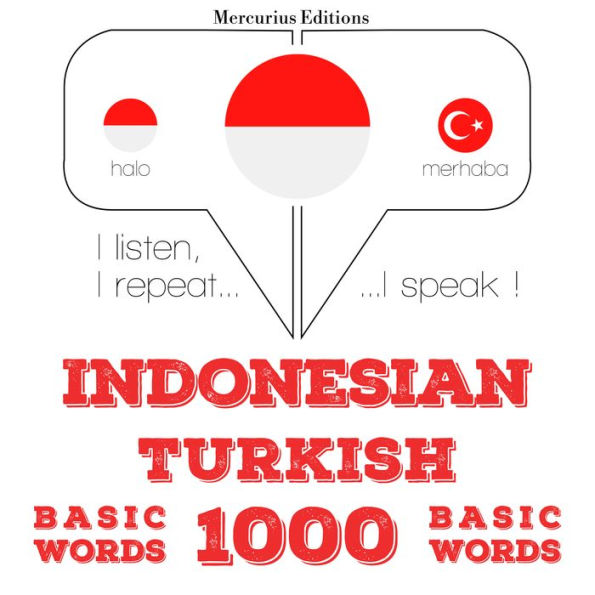 1000 kata-kata penting di Turki: I listen, I repeat, I speak : language learning course