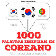 1000 palavras essenciais em coreano: Ouça, repita, fale: método de aprendizagem de línguas