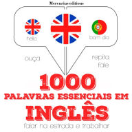 1000 palavras essenciais em inglês: Ouça, repita, fale: método de aprendizagem de línguas