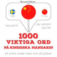 1000 viktiga ord på kinesiska - Mandarin: Jeg lytter, jeg gentager, jeg taler: sprogmetode