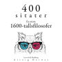 400 sitater fra store 1600-tallsfilosofer: Samle de beste tilbudene