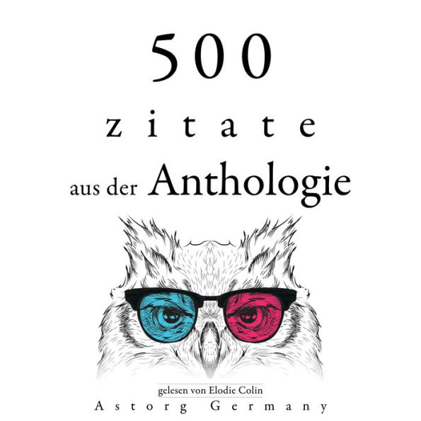 500 Anthologie-Zitate: Sammlung bester Zitate