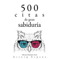 500 citas de gran sabiduría: Colección las mejores citas