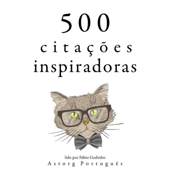 500 citações inspiradoras: Recolha as melhores citações