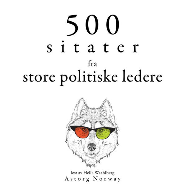 500 sitater fra store politiske ledere: Samle de beste tilbudene