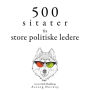 500 sitater fra store politiske ledere: Samle de beste tilbudene