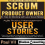 Agile Product Management Box Set: Scrum Product Owner and User Stories