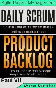 Agile Product Management: Daily Scrum 21 Tips & Product Backlog 21 Tips