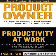 Agile Product Management: Product Owner 27 Tips & Productivity at Work 21 Tips