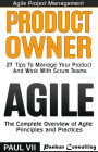 Agile Product Management: Product Owner: 27 Tips to Manage Your Product & Agile: The Complete Overview of Agile Principles and Practices