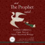 And the Prophet Said: Kahlil Gibran's Classic Text with Newly Discovered Writings