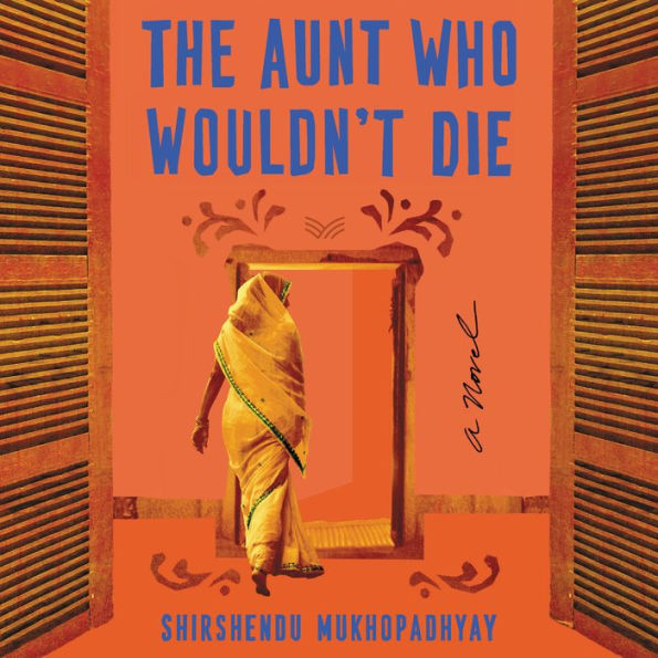 The Aunt Who Wouldn't Die: A Novel